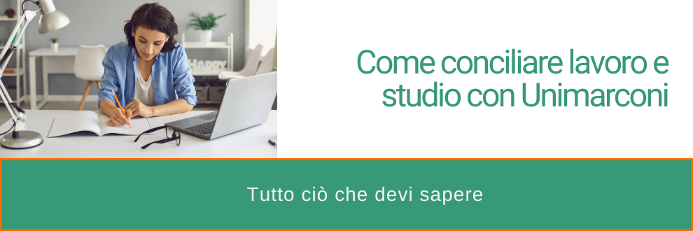 Come conciliare lavoro e studio con Unimarconi
